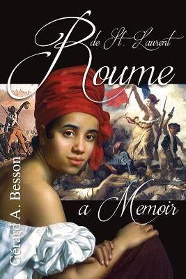 Roume de Saint Laurent ... A Memoir Paperback Paria Publishing Company Ltd.