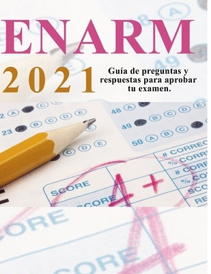 Enarm 2021: banco de preguntas y respuestas: Aprueba tu examen de residencias médicas by Martínez, Stalin