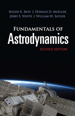 Paperback copy of Fundamentals of Astrodynamics Second Edition by Dover Publications, featuring a blue cover with space-themed illustrations.