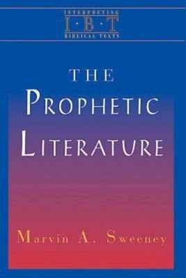 The Prophetic Literature: Interpreting Biblical Texts Series Paperback Abingdon Press