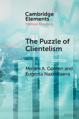 The Puzzle of Clientelism: Political Discretion and Elections Around the World Paperback Cambridge University Press