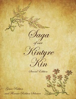 Saga of Our Kintyre Kin: Second Edition by Ralston, Grace