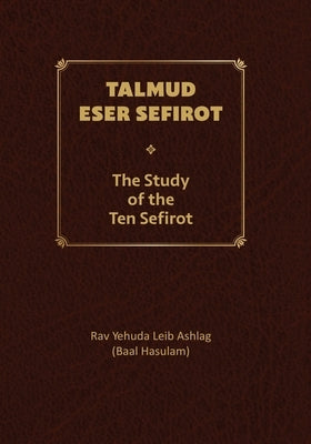 Talmud Eser Sefirot - Volume Two: The Study of the Ten Sefirot Paperback Independently Published