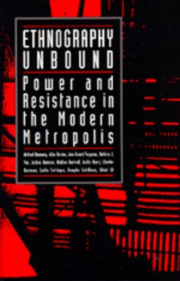 Ethnography Unbound: Power and Resistance in the Modern Metropolis by Burawoy, Michael