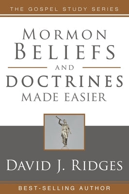 Mormon Beliefs and Doctrines Made Easier by Ridges, David J.