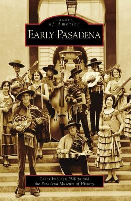 Early Pasadena Paperback Arcadia Publishing (SC)