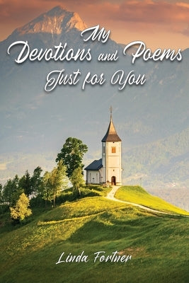 My Devotions and Poems Just for You Paperback Ewings Publishing LLC