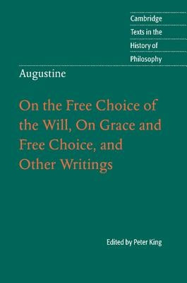 Augustine: On the Free Choice of the Will, on Grace and Free Choice, and Other Writings Paperback Cambridge University Press