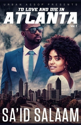 To Love and Die in Atlanta: Vol 1 Paperback Independently Published