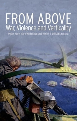 From Above: War, Violence and Verticality Paperback Oxford University Press, USA
