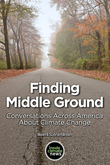 Finding Middle Ground: Conversations across America about climate change Paperback Independently Published