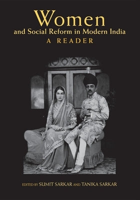 Women and Social Reform in Modern India: A Reader Paperback Indiana University Press