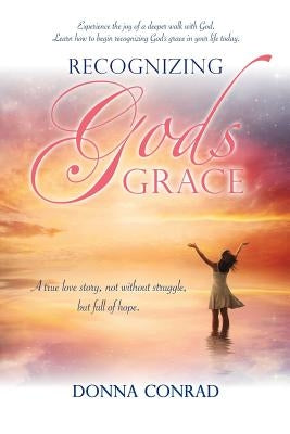 Recognizing Gods Grace by Conrad, Donna