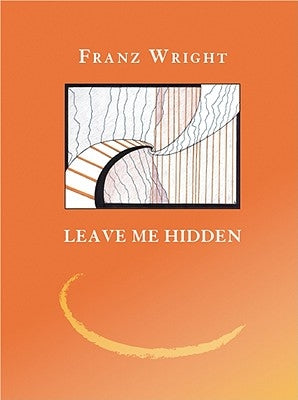 Leave Me Hidden Paperback Marick Press