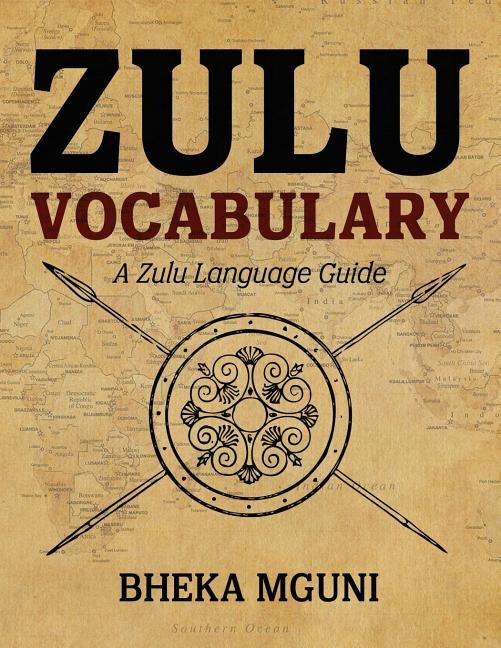 Zulu Vocabulary: A Zulu Language Guide by Mguni, Bheka