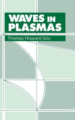 Waves in Plasmas by Stix, Thomas H.