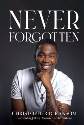 Never Forgotten by Ransom, Christopher D.