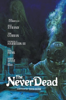 The Never Dead by Henk, Dan