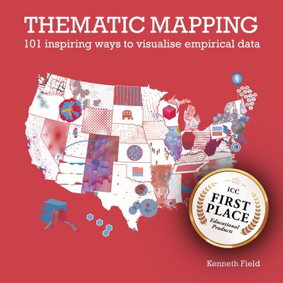 Thematic Mapping: 101 Inspiring Ways to Visualise Empirical Data Paperback Esri Press