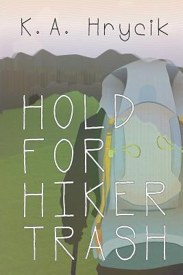 Hold for Hiker Trash Paperback Creators Publishing