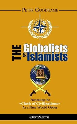 The Globalists and the Islamists Paperback Omnia Veritas Ltd