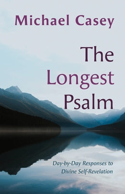 The Longest Psalm: Day-By-Day Responses to Divine Self-Revelation Paperback Liturgical Press