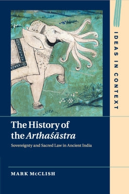 The History of the Arthaśāstra Paperback Cambridge University Press