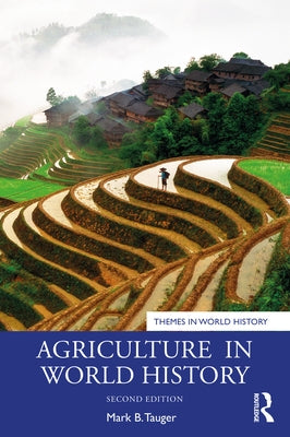 Agriculture in World History by Tauger, Mark B.