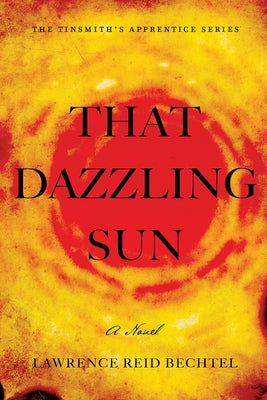 That Dazzling Sun: Book 2 in the Tinsmith's Apprentice Series Paperback Bqb Publishing