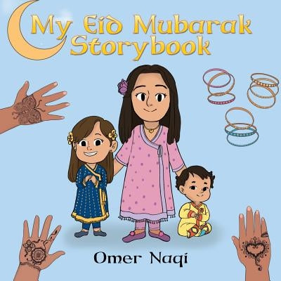 My Eid Mubarak Storybook by Naqi, Omer