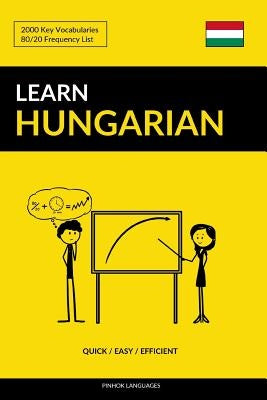 Learn Hungarian - Quick / Easy / Efficient: 2000 Key Vocabularies by Languages, Pinhok