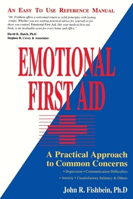 Emotional First Aid by Fishbein, John R.