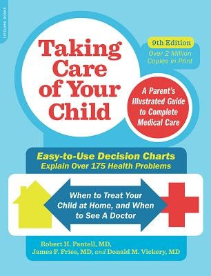 Taking Care of Your Child: A Parent's Illustrated Guide to Complete Medical Care by Pantell, Robert