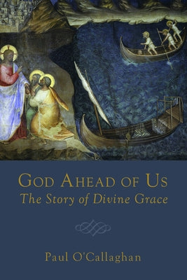 God Ahead of Us: The Story of Divine Grace Paperback Fortress Press