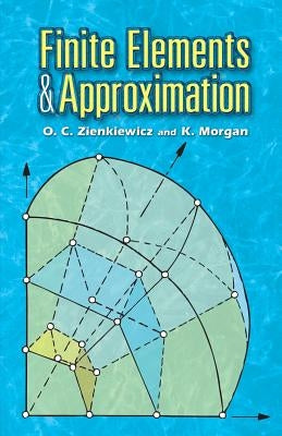 Finite Elements and Approximation Paperback Dover Publications
