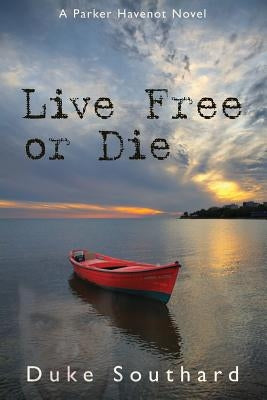 Live Free or Die by Southard, Duke