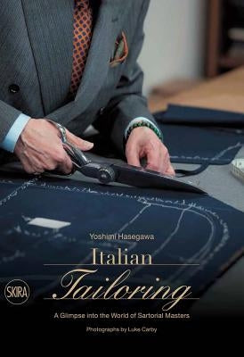 Italian Tailoring: A Glimpse Into the World of Sartorial Masters by Hasegawa, Yoshimi
