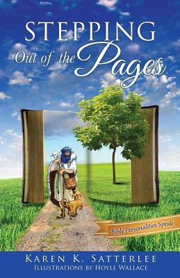 Stepping Out of the Pages by Satterlee, Karen K.