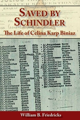 Saved by Schindler: The Life of Celina Karp Biniaz Paperback Ice Cube Press