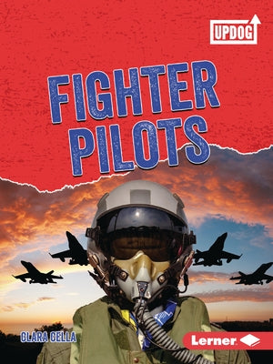 Fighter Pilots Paperback Lerner Publications (Tm)
