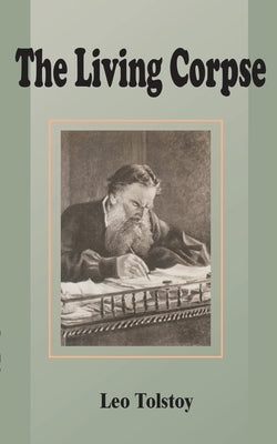 The Living Corpse by Tolstoy, Leo