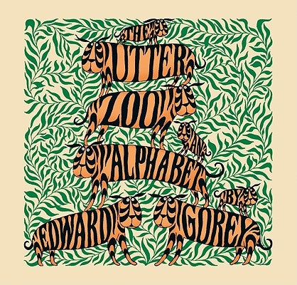 The Utter Zoo: An Alphabet by Gorey, Edward