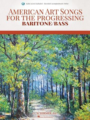 American Art Songs for the Progressing Singer - Baritone/Bass: (with Online Accompaniments) by Hal Leonard Corp