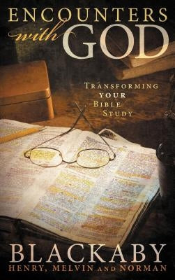 Encounters with God: Transforming Your Bible Study Paperback Thomas Nelson