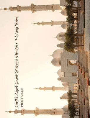 Sheikh Zayed Grand Mosque by Shah, Pino