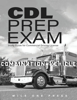 CDL Prep Exam: Combination Vehicle by Press, Mile One