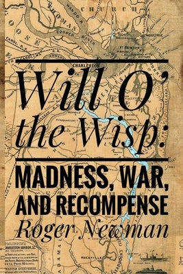 Will O' The Wisp: Madness, War and Recompense Paperback W & B Publishers