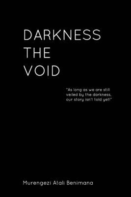 Darkness, The Void by Benimana, Murengezi Atali