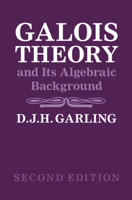 Paperback of Galois Theory and Its Algebraic Background by Cambridge University Press, featuring mathematical diagrams and text.