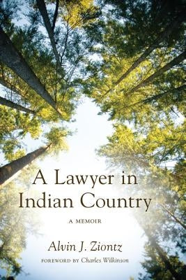 A Lawyer in Indian Country: A Memoir by Ziontz, Alvin J.
